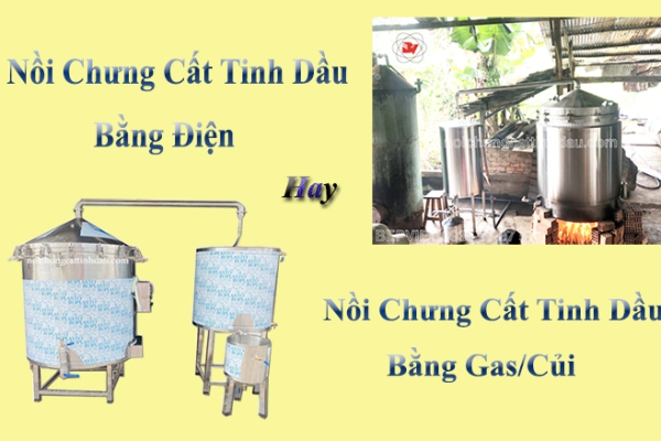 So Sánh Nồi Chưng Cất Tinh Dầu Bằng Gas Và Điện, Nên Dùng Loại Nào