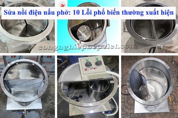 Sửa nồi điện nấu phở: 10 Lỗi phổ biến thường xuất hiện